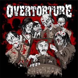 Overtorture : At the End the Dead Await